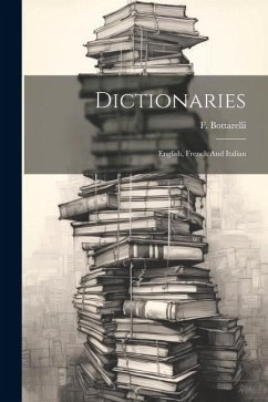 Dictionaries: English, French And Italian - Bottarelli, F.