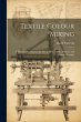 Textile Colour Mixing; a Manual... - Bild 1