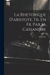 La Rhetorique D'aristote, Tr. En Fr.... - Bild 1