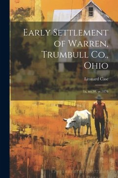 Early Settlement of Warren, Trumbull Co., Ohio: 1a, no.30, yr.1876 - Case, Leonard