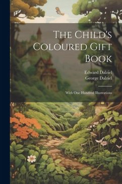 The Child's Coloured Gift Book - Dalziel, Edward; Dalziel, George