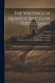The Writings of Quintus Sept. Flor. Tertullianus: [with the Extant Works of Victorinus and Commodianus]; Volume 2
