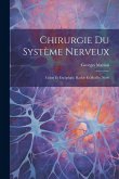 Chirurgie Du Système Nerveux: Crâne Et Encéphale; Rachis Et Moëlle; Nerfs