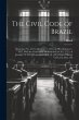 The Civil Code of Brazil: Being Law No.... - Bild 1
