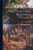 Practical Farm Buildings; Plans and Suggestions