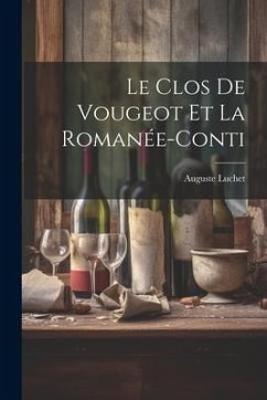 Le Clos de Vougeot et la Romanée-Conti - Luchet, Auguste