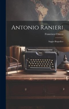 Antonio Ranieri: Saggio Biografico - Chieco, Francesco