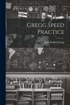 Gregg Speed Practice - Gregg, John Robert