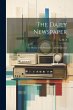 The Daily Newspaper: The History of its... - Bild 1