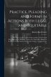 Practice, Pleading and Forms in Actions... - Bild 1