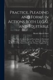 Practice, Pleading and Forms in Actions Both Legal and Equitable: Forms in Actions, in Special Proceedings, in Provisional Remedies, and of Affidavits