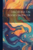 Discourse On Bodies In Water