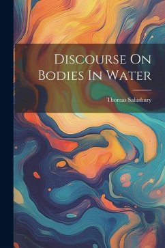 Discourse On Bodies In Water - Salusbury, Thomas