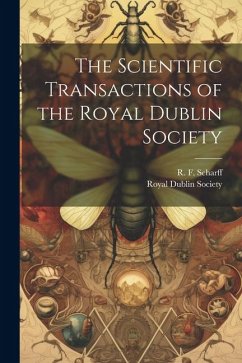 The Scientific Transactions of the Royal Dublin Society - Scharff, R. F.