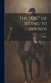 The &quote;ABC&quote; of Riding to Hounds