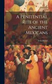 A Penitential Rite of the Ancient Mexicans