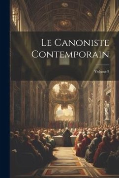 Le Canoniste contemporain; Volume 9 - Anonymous