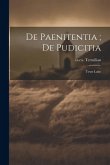 De Paenitentia; De Pudicitia: Texte Latin