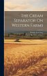 The Cream Separator On Western Farms - Bild 1