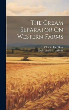 The Cream Separator On Western Farms - Webster, Edwin Harrison