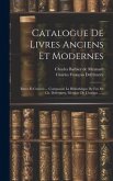 Catalogue De Livres Anciens Et Modernes: Rares Et Curieux ... Composant La Bibliothèque De Feu M. Ch. Defrémery, Membre De L'institut ......