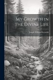 My Growth in the Divine Life