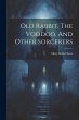 Old Rabbit, The Voodoo, And Other... - Bild 1