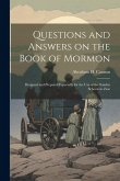 Questions and Answers on the Book of Mormon: Designed and Prepared Especially for the use of the Sunday Schools in Zion