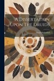 A Dissertation Upon The Druids