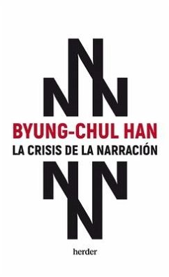 La Crisis de la Narracion - Han, Byung-Chul