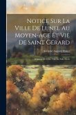 Notice Sur La Ville De Lunel Au Moyen-Âge Et Vie De Saint Gérard: Seigneur De Cette Ville Au Xiiie Siècle