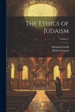 The Ethics of Judaism; Volume 2 - Lazarus, Moritz; Szold, Henrietta