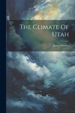 The Climate Of Utah - Dryden, James