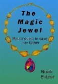 The Magic Jewel: Mala's Quest to Save Her Father