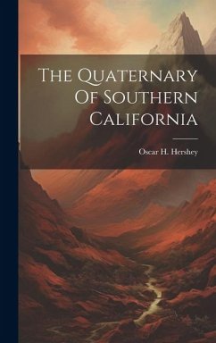 The Quaternary Of Southern California - Hershey, Oscar H.