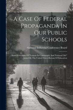 A Case Of Federal Propaganda In Our Public Schools: Some Criticisms Of 