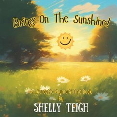 Bring On The Sunshine!: An Acrostic Rhyme & Find Book - Teigh, Shellt