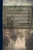 Foreign Direct Investment, Industrialization, and Social Change