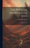 The Physical Properties of Soils: A Laboratory Guide