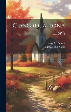 Congregationalism - Dexter, Henry M.