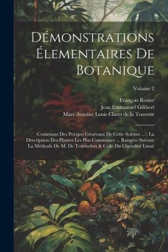 Démonstrations Élementaires De Botanique - Rozier, François