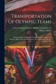 Transportation Of Olympic Teams: Hearings Before The United States House Committee On Military Affairs, Sixty-sixth Congress, Second Session, On Apr.