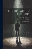 &quote;the Rift Within the Lute&quote;: A Play in One Act