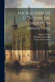 Microcosm of London; or, London in Miniature: 3