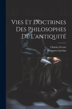 Vies et doctrines des philosophes de l'antiquité - Laertius, Diogenes; Zevort, Charles