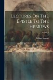 Lectures On The Epistle To The Hebrews; Volume 2