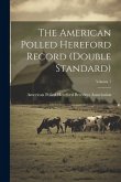 The American Polled Hereford Record (double Standard); Volume 1