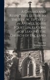 A Candid and Respectful Letter to the Rev. W. Tiptaft ... in Answer to His Fourteen Reasons for Leaving the Church of England