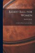 Basket Ball for Women; a Guide for... - Bild 1