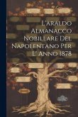 L'araldo Almanacco Nobillare Del Napolentano Per L' Anno 1878